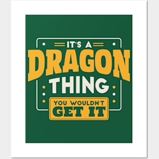 It's a Dragon Thing, You Wouldn't Get It // School Spirit Posters and Art